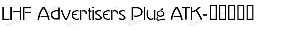 LHF Advertisers Plug ATK字体转换